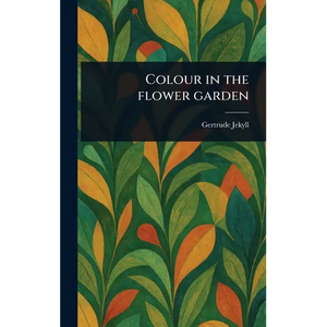 Colour in the Flower Garden - Hardcover