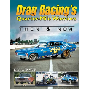 Drag Racing's Quarter-Mile Warriors: Then & Now - Paperback