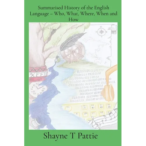 Summarised History of the English Language - Who, What, Where, When and How - Paperback