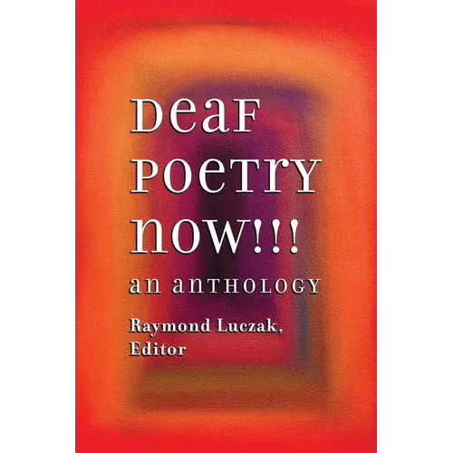 Deaf Poetry Now!!!: An Anthology - Paperback