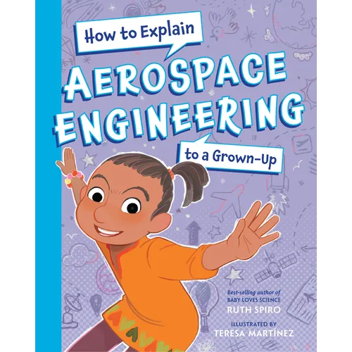 How to Explain Aerospace Engineering to a Grown-Up - Hardcover