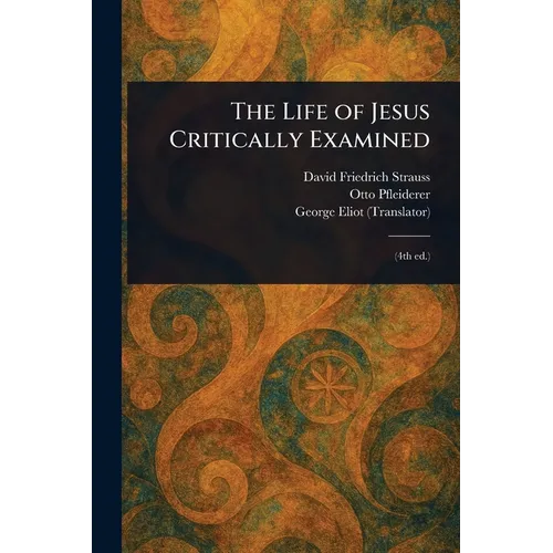 The Life of Jesus Critically Examined - Paperback