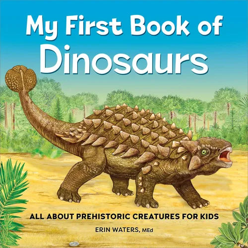 My First Book of Dinosaurs: All about Prehistoric Creatures for Kids - Paperback