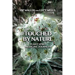 Touched by Nature: Plant Spirit Medicine Journeys - Paperback