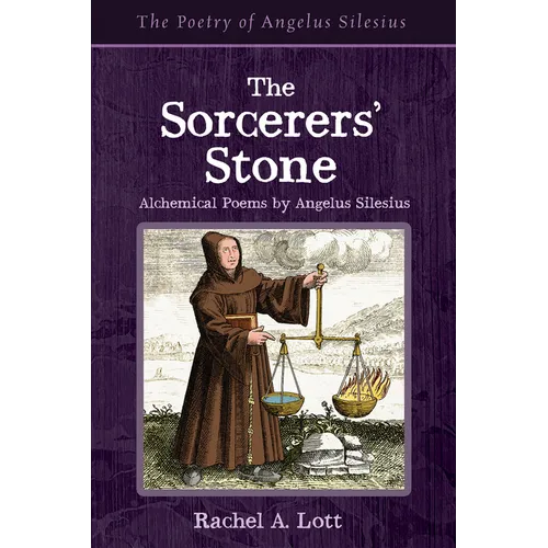 The Sorcerers' Stone: Alchemical Poems by Angelus Silesius - Paperback