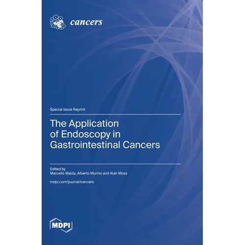 The Application of Endoscopy in Gastrointestinal Cancers - Hardcover