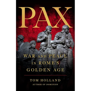 Pax: War and Peace in Rome's Golden Age - Hardcover