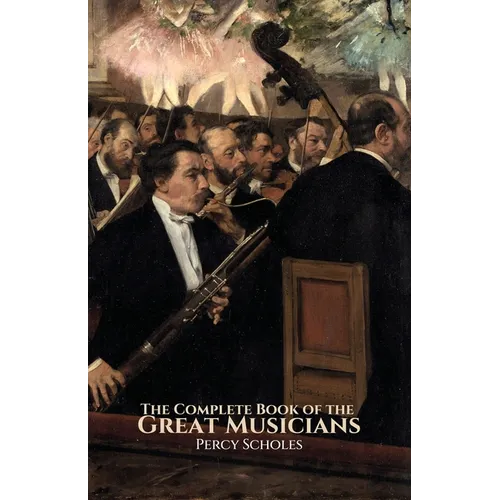The Complete Book of the Great Musicians - Paperback