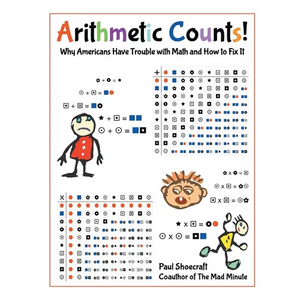 Arithmetic Counts!: Why Americans Have Trouble with Math and How to Fix It (2025 Revised Edition) - Paperback