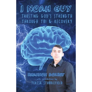 I Noah Guy: Trusting God's Strength Through TBI and Recovery - Paperback