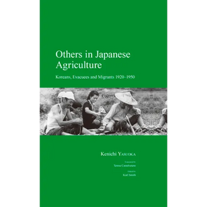 Others in Japanese Agriculture: Koreans, Evacuees and Migrants 1920-1950 - Paperback