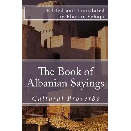 The Book of Albanian Sayings: Cultural Proverbs - Paperback