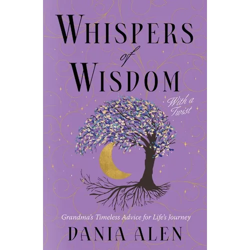 Whispers of Wisdom With a Twist: Grandma's Timeless Advice for Life's Journey - Paperback