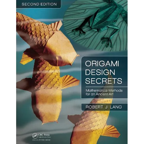 Origami Design Secrets: Mathematical Methods for an Ancient Art - Paperback