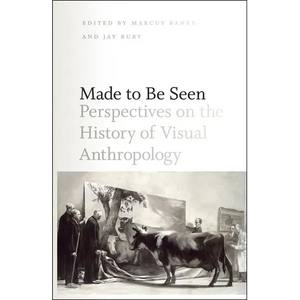 Made to Be Seen: Perspectives on the History of Visual Anthropology - Paperback