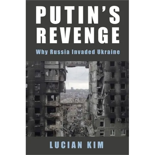 Putin's Revenge: Why Russia Invaded Ukraine - Paperback
