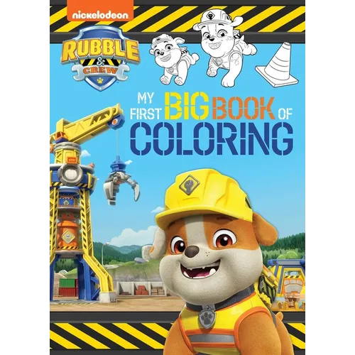Rubble & Crew: My First Big Book of Coloring (a Paw Patrol Rubble & Crew Nickelodeon Coloring Book for Kids) - Paperback