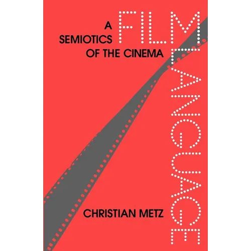Film Language: A Semiotics of the Cinema - Paperback
