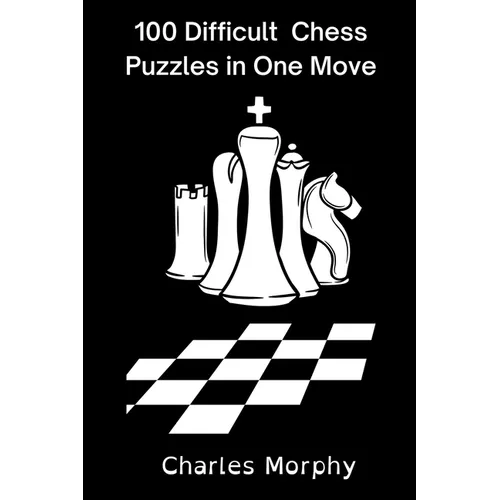 100 Difficult Chess Puzzles in One Move - Paperback