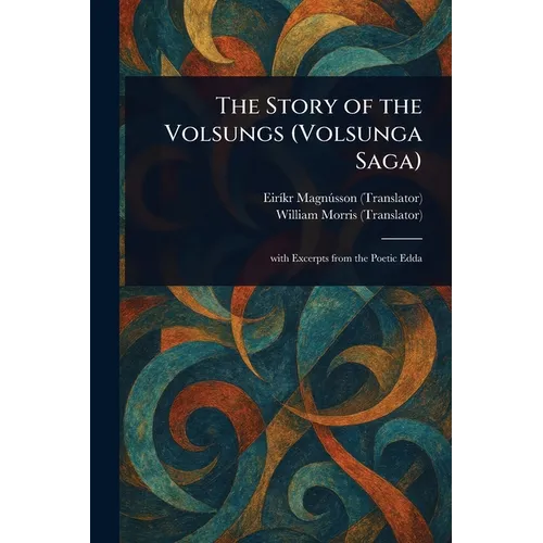 The Story of the Volsungs (Volsunga Saga) - Paperback