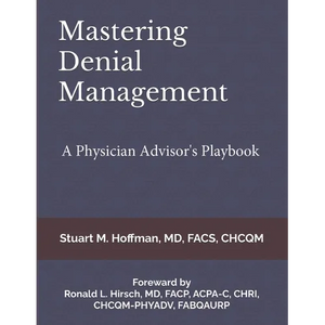 Mastering Denial Management: A Physician Advisor's Playbook - Paperback