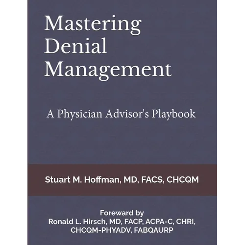 Mastering Denial Management: A Physician Advisor's Playbook - Paperback