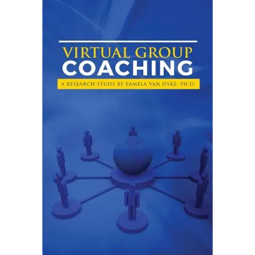 Virtual Group Coaching: A Research Study - Paperback