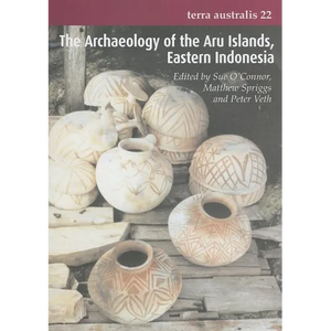 The Archaeology of the Aru Islands, Eastern Indonesia - Paperback