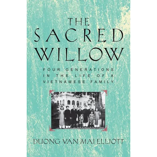 Sacred Willow: Four Generations in the Life of a Vietnamese Family - Paperback