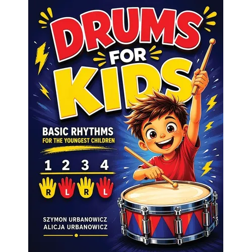 Drums for Kids - Basic Rhythms for the Youngest Children: Learning to Play without Notes! The Easiest Drum Book Ever * A Beginner's Book with Step-by- - Paperback