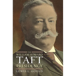 The William Howard Taft Presidency - Hardcover