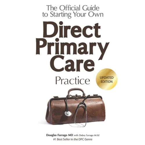 The Official Guide to Starting Your Own Direct Primary Care Practice - Paperback