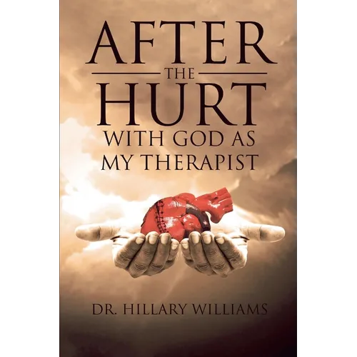 After the Hurt With God As My Therapist - Paperback