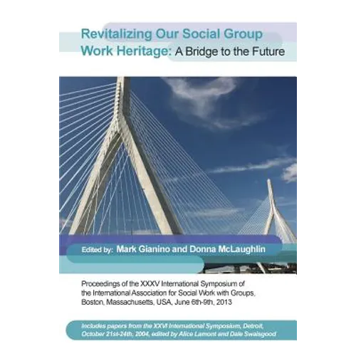 Revitalizing Our Social Group Work Heritage: A Bridge to the Future - Paperback