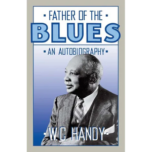 Father of the Blues: An Autobiography - Paperback