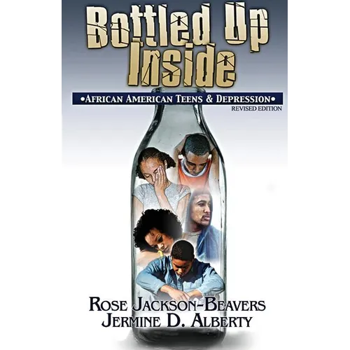 Bottled Up Inside: : African American Teens and Depression - Paperback