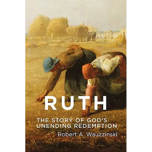 Ruth: The Story of God's Unending Redemption - Paperback