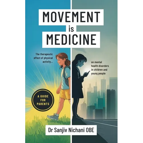 Movement is Medicine: The Therapeutic Effect of Physical Activity on Mental Health Disorders in Children and Young People - Paperback