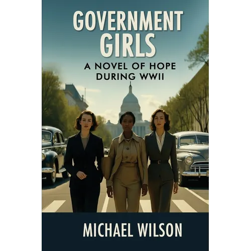 Government Girls: A Novel of Hope During WWII - Paperback