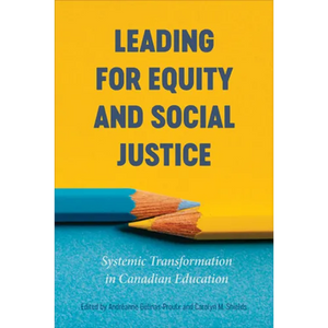 Leading for Equity and Social Justice: Systemic Transformation in Canadian Education - Paperback