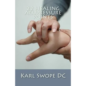 22 Healing Acupressure Points: Fast Easy Guide to Natural Healing - Paperback