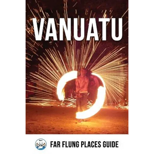 Vanuatu: Far Flung Places Travel Guide - Paperback