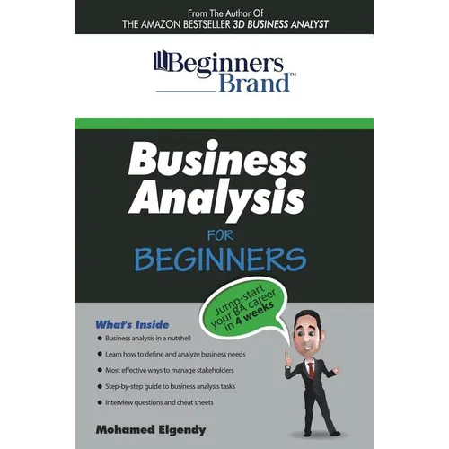 Business Analysis For Beginners: Jump-Start your BA Career in Four Weeks - Paperback