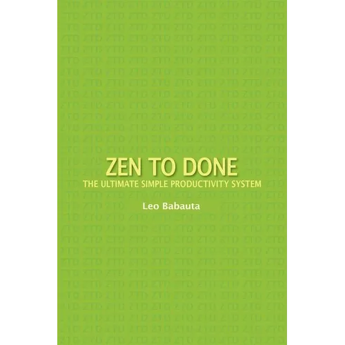 Zen to Done: The Ultimate Simple Productivity System - Paperback
