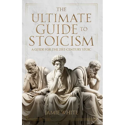 The Ultimate Guide to Stoicism - Paperback