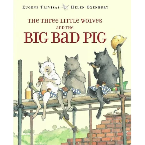 The Three Little Wolves and the Big Bad Pig - Hardcover