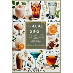 Halal Sips, The Ultimate Mocktail Guide - Paperback