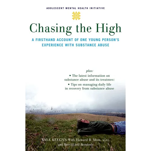 Chasing the High: A Firsthand Account of One Young Person's Experience with Substance Abuse - Paperback