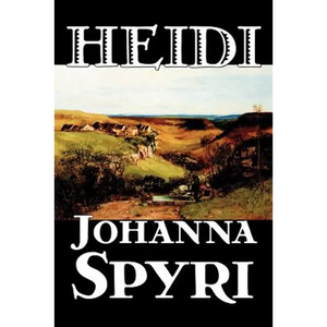 Heidi by Johanna Spyri, Fiction, Historical - Paperback