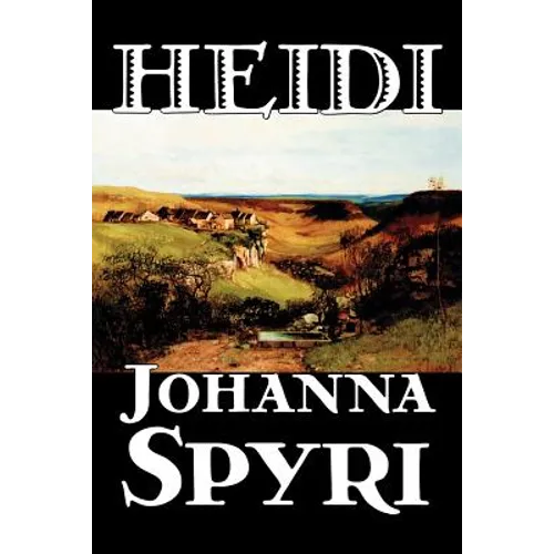Heidi by Johanna Spyri, Fiction, Historical - Paperback
